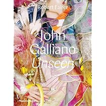 John Galliano: Unseen - Robert Fairer | 9780500519516 | Amazon.com